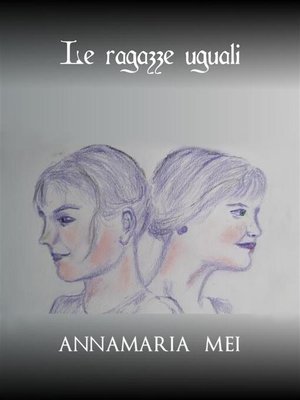 cover image of Le ragazze uguali